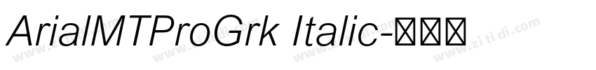 ArialMTProGrk Italic字体转换 ArialMTProGrk Italic字体转换
